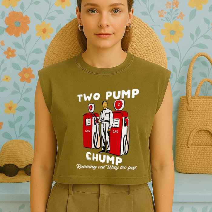 Two Pump Chump Running Out Way Too Fast Funny Quote Garment-Dyed Women's Muscle Tee