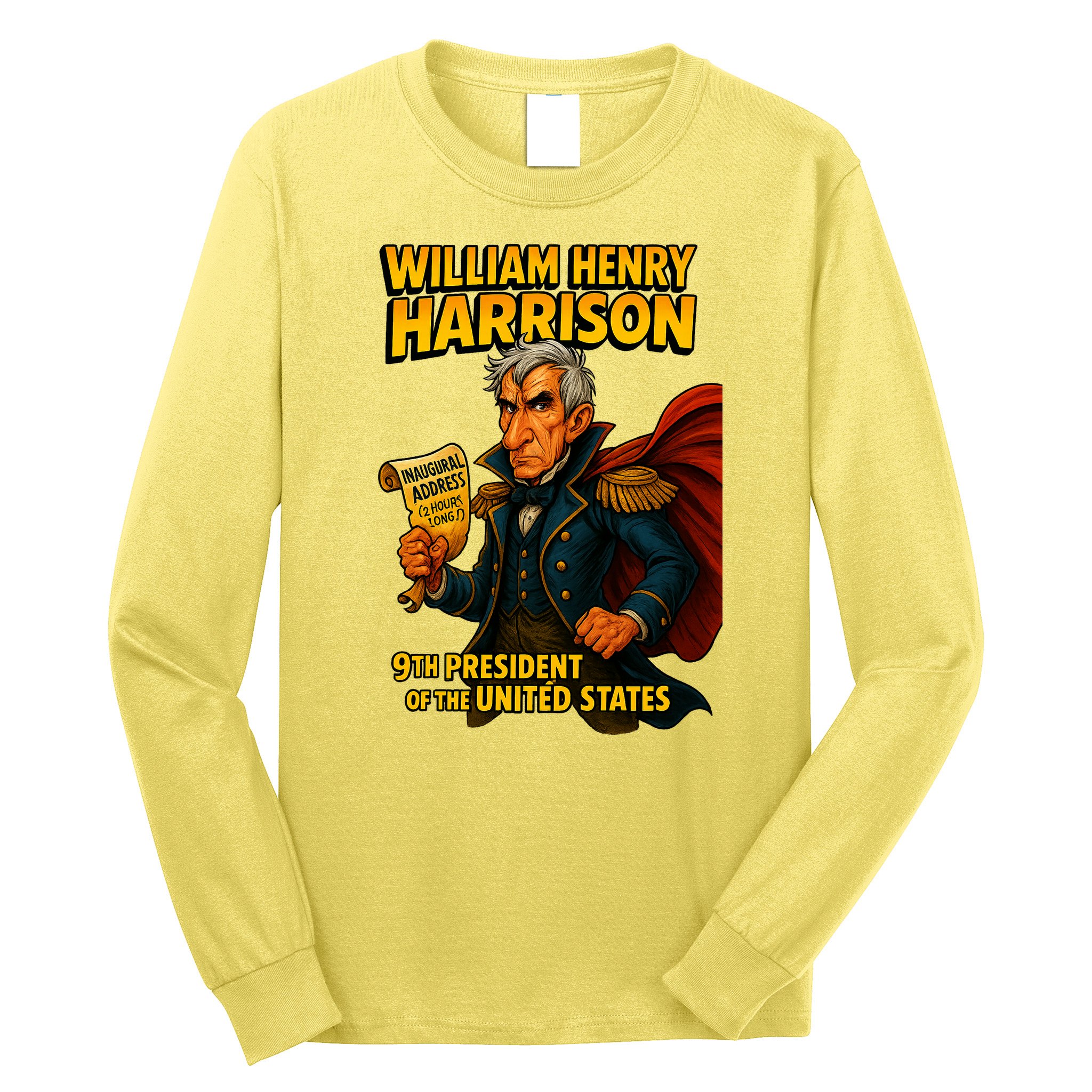 The Presidential Chronicles William Henry Harrison Long Sleeve Shirt