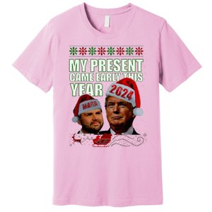 Trump Present Came Early This Year 2024 Premium T-Shirt