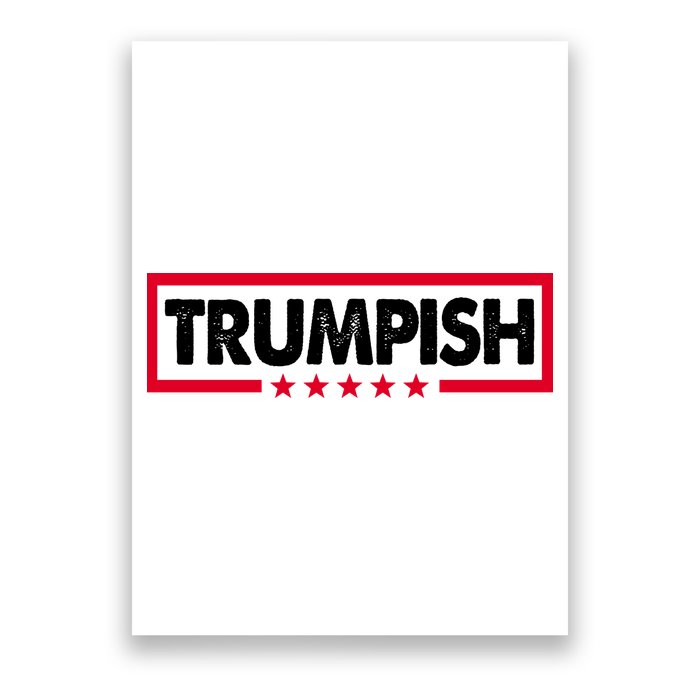 Trumpish Pro Donald Trump Republican Poster