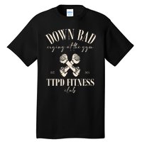 The Poets Department Down Bad Crying At Gym Tall T-Shirt