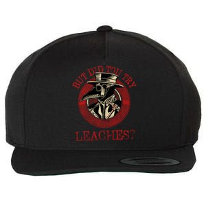 The Plague Doctor Did You Try Leaches Plague Mask Gift Wool Snapback Cap