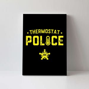 Thermostat Police Dad Gift Funny Fathers Day Canvas