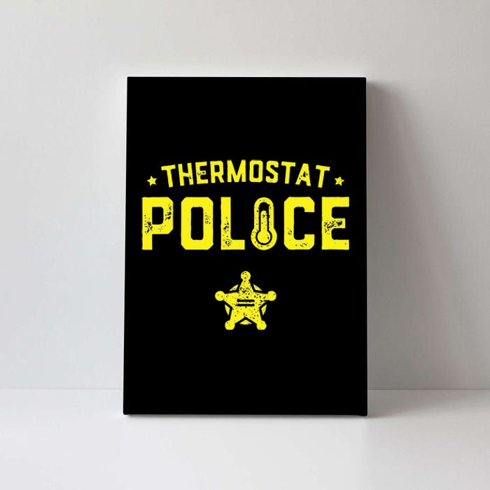 Thermostat Police Dad Gift Funny Fathers Day Canvas