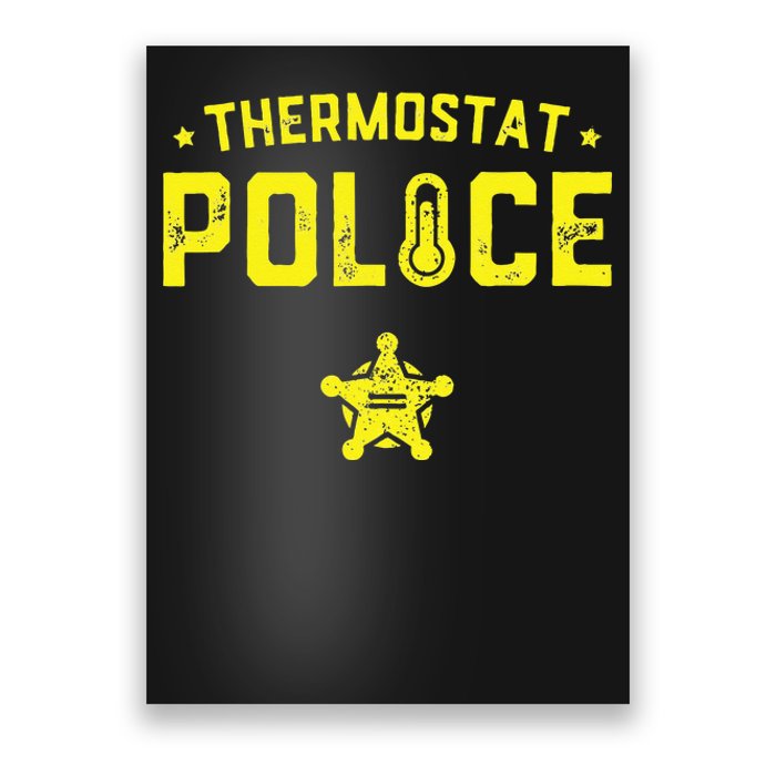 Thermostat Police Dad Gift Funny Fathers Day Poster