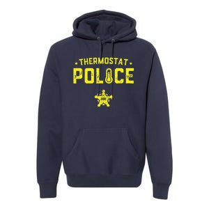 Thermostat Police Dad Gift Funny Fathers Day Premium Hoodie