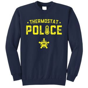 Thermostat Police Dad Gift Funny Fathers Day Tall Sweatshirt