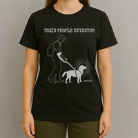 Toxic People Detector Funny T-Shirt