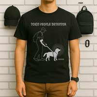 Toxic People Detector Funny T-Shirt