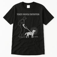 Toxic People Detector Funny Tall T-Shirt