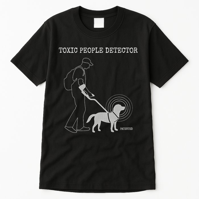 Toxic People Detector Funny Tall T-Shirt