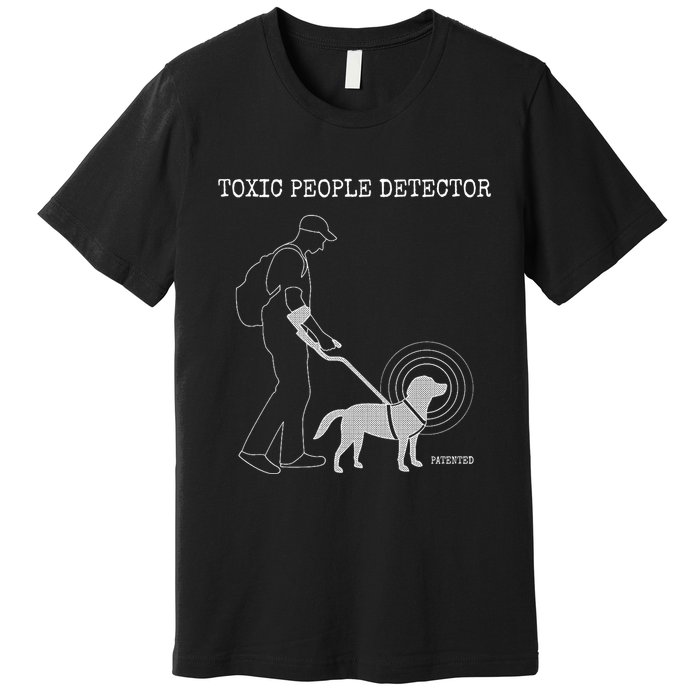 Toxic People Detector Funny Premium T-Shirt