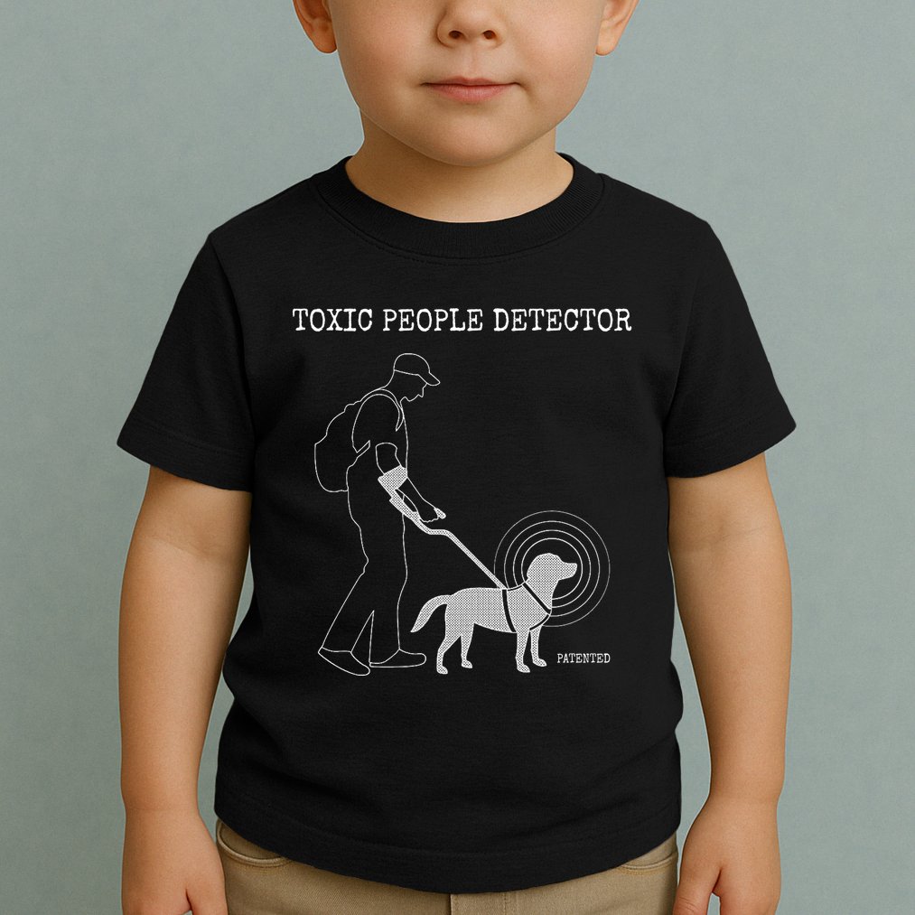 Toxic People Detector Funny Toddler T-Shirt