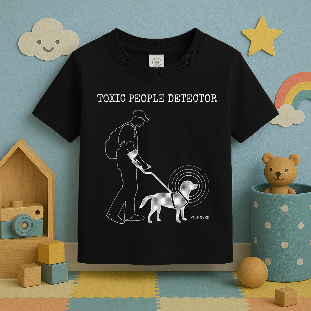 Toxic People Detector Funny Toddler T-Shirt