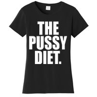 The Pussy Diet Women's T-Shirt