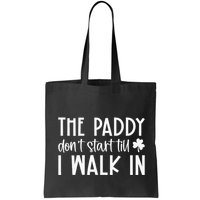 The Paddy Don't Start Till I Walk In St Patrick's Day Spirit Bag