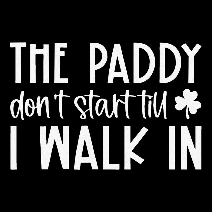 The Paddy Don't Start Till I Walk In St Patrick's Day Spirit Toddler Sweatshirt
