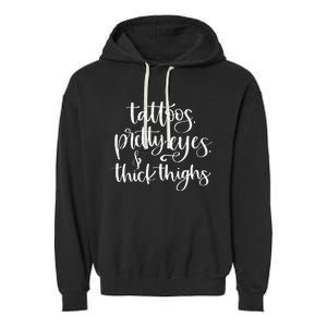 Tattoos Pretty Eyes Thick Thighs Garment-Dyed Fleece Hoodie