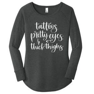 Tattoos Pretty Eyes Thick Thighs Women's Perfect Tri Tunic Long Sleeve Shirt