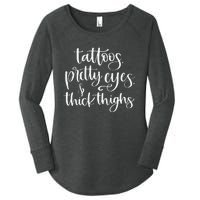 Tattoos Pretty Eyes Thick Thighs Women's Perfect Tri Tunic Long Sleeve Shirt