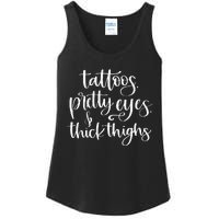 Tattoos Pretty Eyes Thick Thighs Ladies Essential Tank