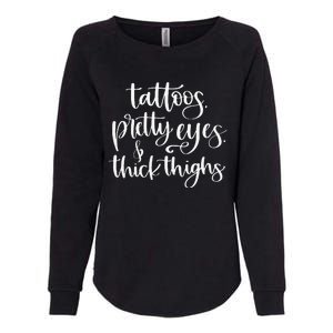 Tattoos Pretty Eyes Thick Thighs Womens California Wash Sweatshirt