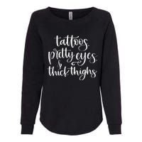 Tattoos Pretty Eyes Thick Thighs Womens California Wash Sweatshirt