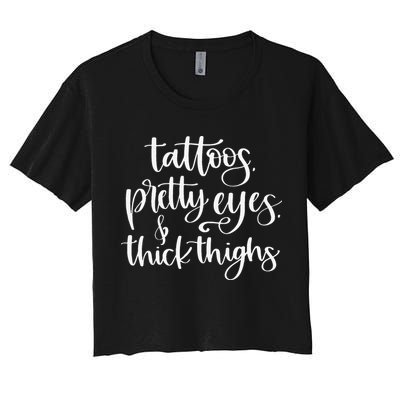 Tattoos Pretty Eyes Thick Thighs Crop Top