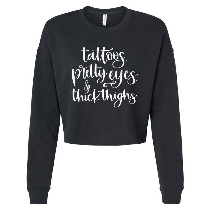 Tattoos Pretty Eyes Thick Thighs Cropped Pullover Crew