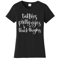 Tattoos Pretty Eyes Thick Thighs Women's T-Shirt