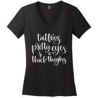 Tattoos Pretty Eyes Thick Thighs Women's V-Neck T-Shirt