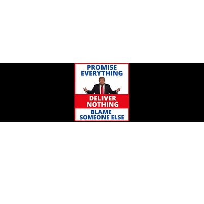 Trump Promise Everything Deliver Nothing Blame Someone Else Bumper Sticker