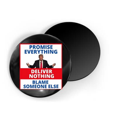 Trump Promise Everything Deliver Nothing Blame Someone Else Magnet