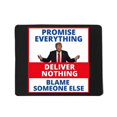 Trump Promise Everything Deliver Nothing Blame Someone Else Mousepad