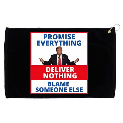 Trump Promise Everything Deliver Nothing Blame Someone Else Grommeted Golf Towel