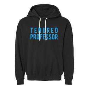 Tenured Professor Educator Appreciation Gift Garment-Dyed Fleece Hoodie