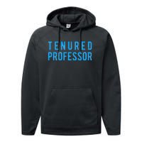 Tenured Professor Educator Appreciation Gift Performance Fleece Hoodie