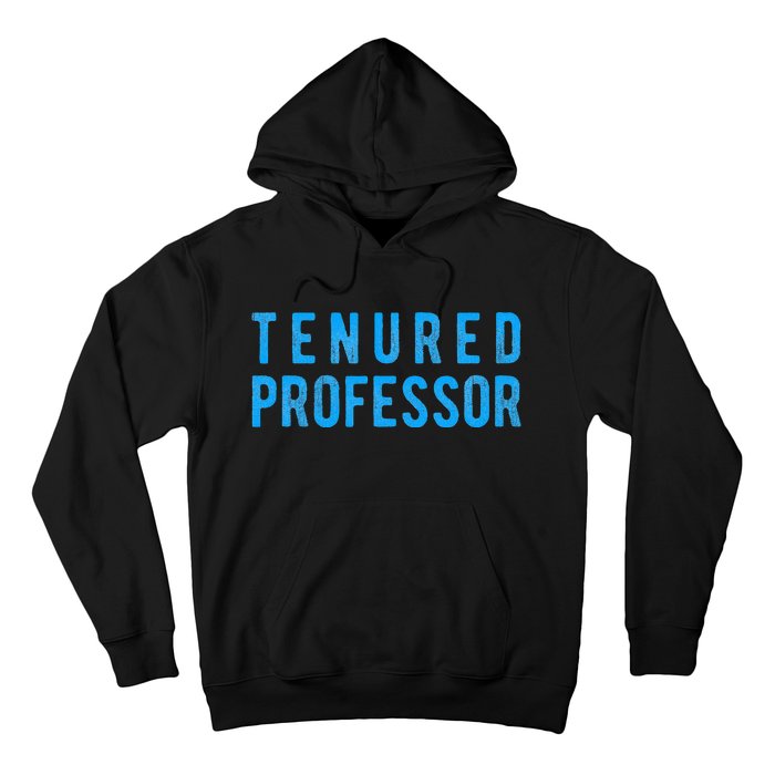 Tenured Professor Educator Appreciation Gift Hoodie