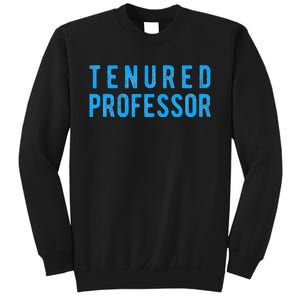 Tenured Professor Educator Appreciation Gift Sweatshirt