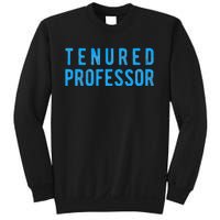 Tenured Professor Educator Appreciation Gift Sweatshirt