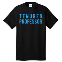 Tenured Professor Educator Appreciation Gift Tall T-Shirt