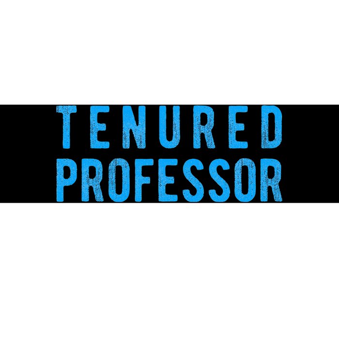 Tenured Professor Educator Appreciation Gift Bumper Sticker