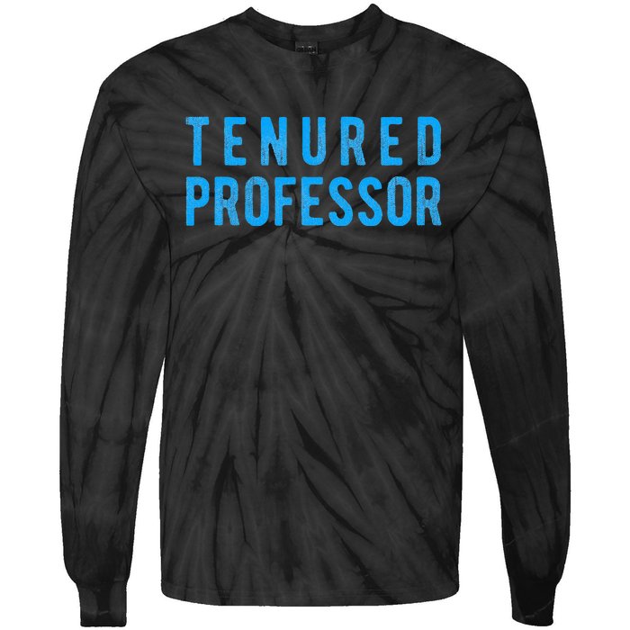 Tenured Professor Educator Appreciation Gift Tie-Dye Long Sleeve Shirt