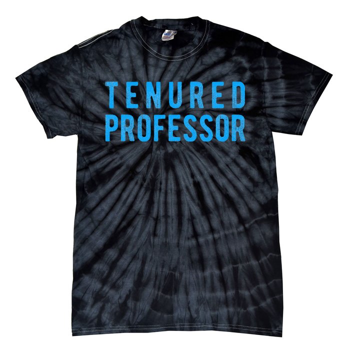 Tenured Professor Educator Appreciation Gift Tie-Dye T-Shirt