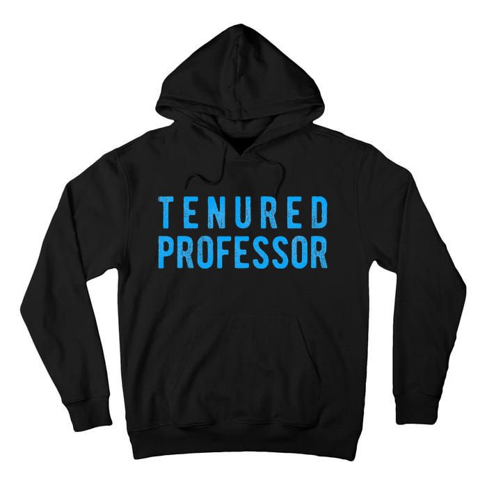 Tenured Professor Educator Appreciation Gift Tall Hoodie