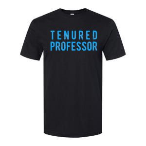 Tenured Professor Educator Appreciation Gift Softstyle CVC T-Shirt