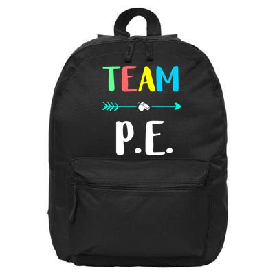 Team P E School Teacher PE Teacher Strong Physical Teacher 16 in Basic Backpack