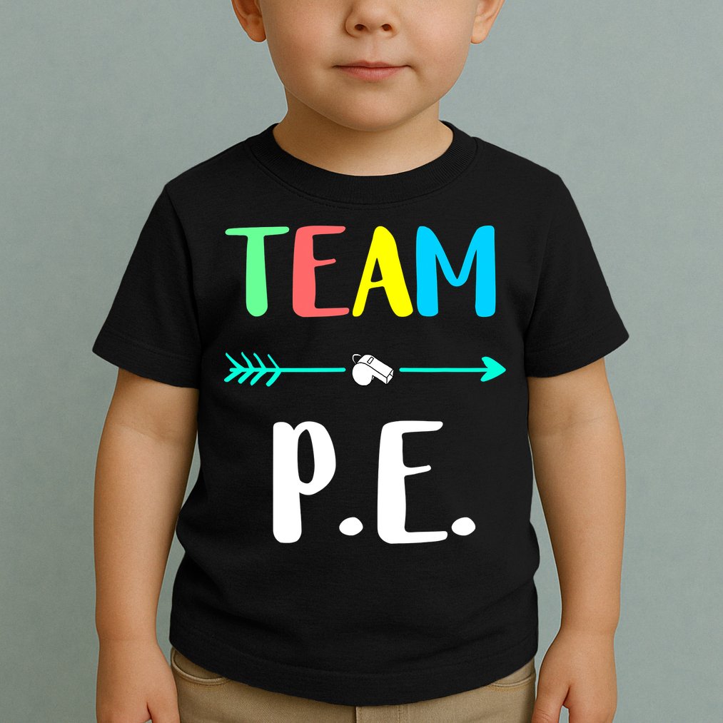 Team P E School Teacher PE Teacher Strong Physical Teacher Toddler T-Shirt