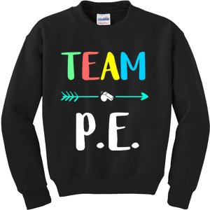 Team P E School Teacher PE Teacher Strong Physical Teacher Kids Sweatshirt