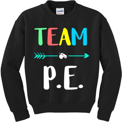 Team P E School Teacher PE Teacher Strong Physical Teacher Kids Sweatshirt